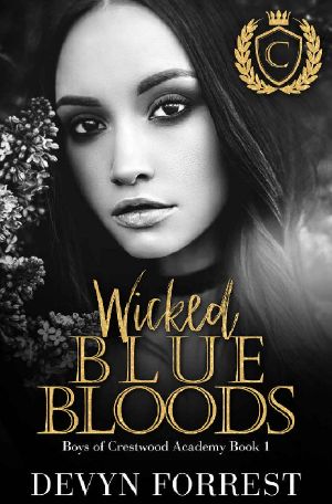 [Crestwood Academy 01] • Wicked Blue Bloods · A Highschool Bully Romance - Crestwood Academy Book 1